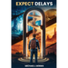 Expect Delays