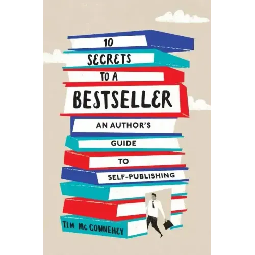 10 Secrets to a Bestseller: An Author's Guide to Self-Publishing