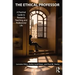 The Ethical Professor: A Practical Guide to Research, Teaching and Professional Life