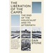 The Liberation of the Camps: The End of the Holocaust and Its Aftermath