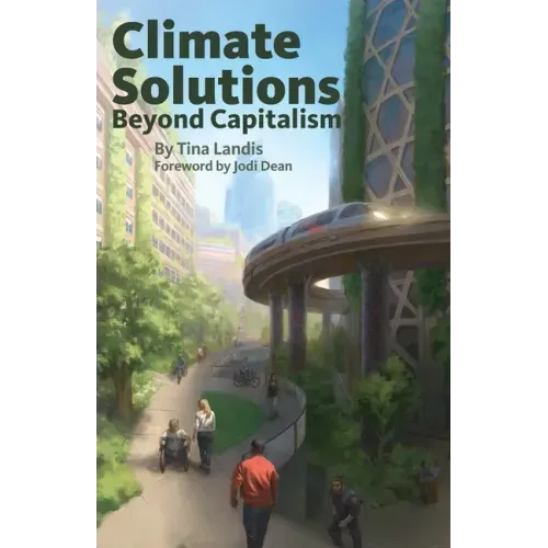 Climate Solutions Beyond Capitalism