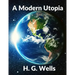 A Modern Utopia: Classics Science Fiction Novel: Classics