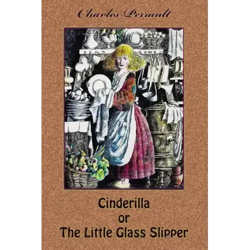 Cinderilla or The Little Glass Slipper