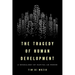 The Tragedy of Human Development: A Genealogy of Capital as Power