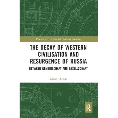 The Decay of Western Civilisation and Resurgence of Russia: Between Gemeinschaft and Gesellschaft