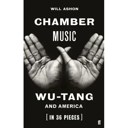 Chamber Music: Wu-Tang and America (in 36 Pieces)