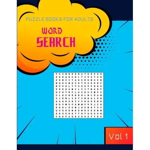 Word search puzzle books for adults: A fun and challenging puzzles for advanced solvers, keep you brain in shape while having good times . Vol 1