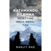 Kathmandu Dilemma: Resetting India-Nepal Ties