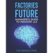 Factories of the Future: Manager's Guide to Industry 4.0