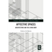 Affective Spaces: Architecture and the Living Body