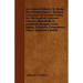Un-Natural History; Or, Myths of Ancient Science - Being a Collection of Curious Tracts on the Basilisk, Unicorn, Phoenix, Behemoth or Leviathan, Drag