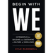 Begin With WE: 10 Principles for Building and Sustaining a Culture of Excellence