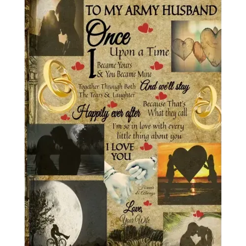 To My Army Husband Once Upon A Time I Became Yours & You Became Mine And We'll Stay Together Through Both The Tears & Laughter: 45th Wedding Anniversa