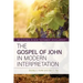 The Gospel of John in Modern Interpretation
