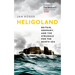Heligoland: Britain, Germany, and the Struggle for the North Sea