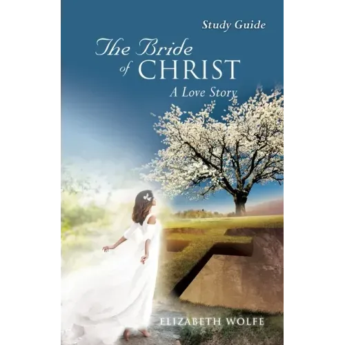 The Bride of Christ A Love Story Study Guide