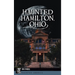 Haunted Hamilton, Ohio