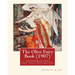 The Olive Fairy Book (1907) by: Andrew Lang, illustrated By: H. J. Ford: (Children's Classics) Illustrated: Henry Justice Ford (1860-1941) was a proli