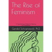 The Rise of Feminism: A Psychoanalyst Probes the Meaning of a Movement