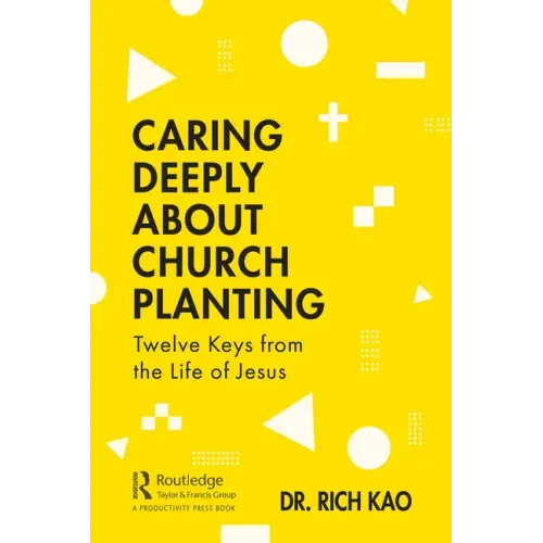 Caring Deeply about Church Planting: Twelve Keys from the Life of Jesus