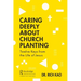Caring Deeply about Church Planting: Twelve Keys from the Life of Jesus