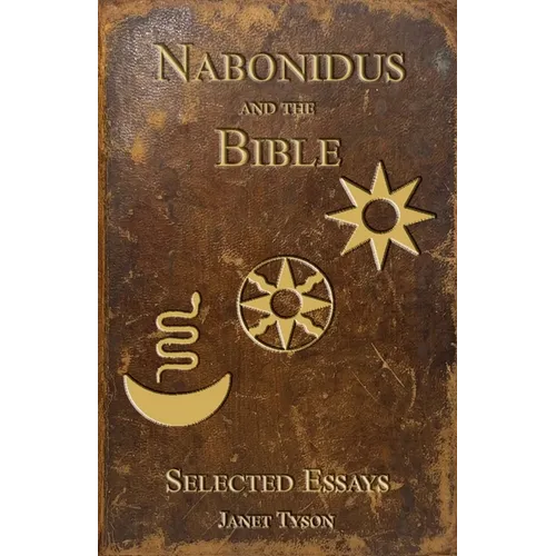 Nabonidus and the Bible: Selected Essays