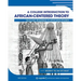 A College Introduction to African-centered Theory: Selected Readings in Africana Studies