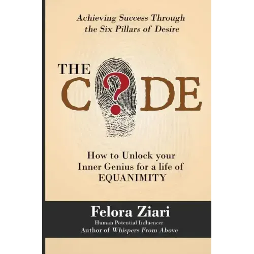 The CODE: How to Unlock Your Inner Genius For a Life of Equanimity
