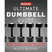 Men's Health Ultimate Dumbbell Guide: More Than 21,000 Moves Designed to Build Muscle, Increase Strength, and Burn Fat