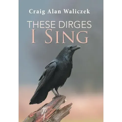 These Dirges I Sing