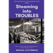 Steaming into Troubles: Tales of the Trials and Tribulations of Steam Engine Crews