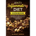 Anti-Inflammatory Diet Cookbook: The Optimal Anti-Inflammatory Book for Beginners to Heal the Immune System and Reduce Inflammation!