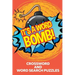 It's A Word Bomb!: Crossword and Word Search Puzzles
