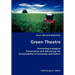 Green Theatre- Promoting Ecological Preservation and Advancing the Sustainability of Humanity and Nature