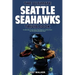 The Ultimate Seattle Seahawks Trivia Book: A Collection of Amazing Trivia Quizzes and Fun Facts for Die-Hard Seahawks Fans!
