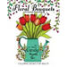 Floral Bouquets and Fantasy Butterflies Coloring Books For Adults: Garden Stress Relieving Patterns