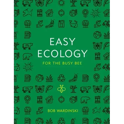 Easy Ecology for the Busy Bee