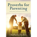 Proverbs for Parenting: A Topical Guide for Child Raising from the Book of Proverbs (New International Version)