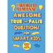 The World Almanac Awesome True-Or-False Questions for Smart Kids