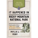 It Happened in Rocky Mountain National Park: Stories of Events and People That Shaped a National Park