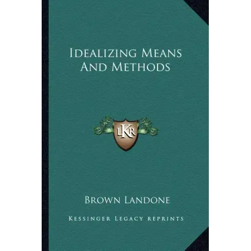 Idealizing Means and Methods