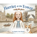 Harriet at the Tower