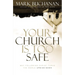 A Your Church Is Too Safe: Why Following Christ Turns the World Upside-Down