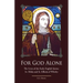 For God Alone: The Lives of the Early English Saints: St. Hilda and St. Elfleda of Whitby