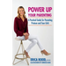 Power Up Your Parenting: A Practical Guide for Parenting Preteen and Teen Girls