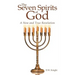 The Seven Spirits of God: A New and True Revelation