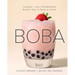 Boba: Classic, Fun, Refreshing - Bubble Teas to Make at Home