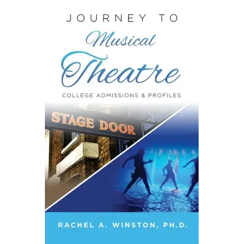Journey to Musical Theatre: College Admissions & Profiles