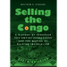 Selling the Congo: A History of European Pro-Empire Propaganda and the Making of Belgian Imperialism