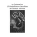 An Explanation Of The Baltimore Catechism of Christian Doctrine: For The Use of Sunday-School Teachers and Advanced Classes Also known as Baltimore Ca